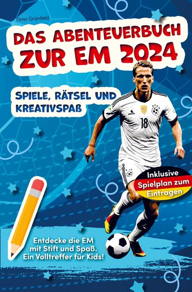 Produktbild: Das Abenteuerbuch zur EM 2024: Spiele, R&auml;tsel und Kreativspa&szlig; f&uuml;r junge Fu&szlig;ballfans