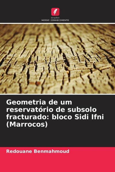 Produktbild: Geometria de um reservat&oacute;rio de subsolo fracturado: bloco Sidi Ifni (Marrocos)