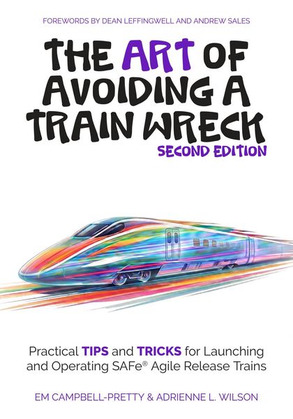 Produktbild: The ART of Avoiding a Train Wreck: Practical Tips and Tricks for Launching and Operating SAFe Agile Release Trains