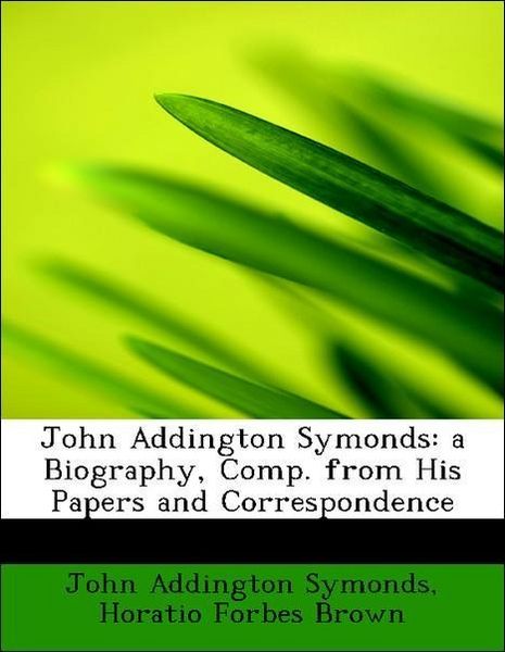 Produktbild: Symonds, J: John Addington Symonds: a Biography, Comp. from