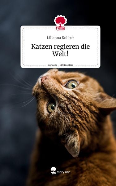 Produktbild: Katzen regieren die Welt!. Life is a Story - story.one