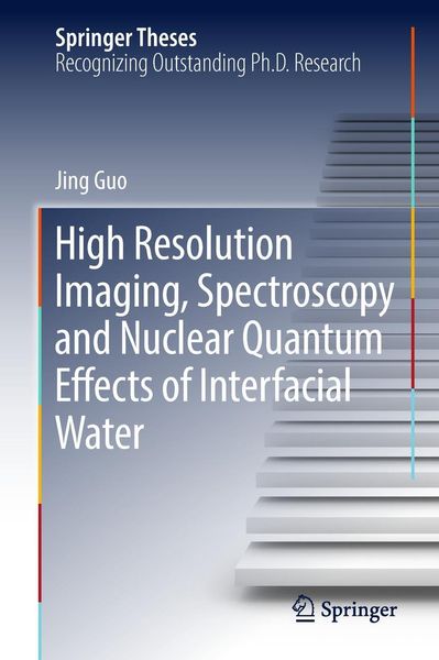 Produktbild: High Resolution Imaging, Spectroscopy and Nuclear Quantum Effects of Interfacial Water