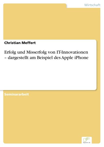 Produktbild: Erfolg und Misserfolg von IT-Innovationen - dargestellt am Beispiel des Apple iPhone