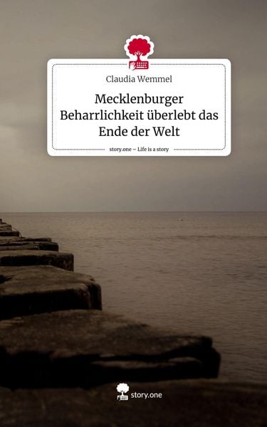 Produktbild: Mecklenburger Beharrlichkeit &uuml;berlebt das Ende der Welt. Life is a Story - story.one