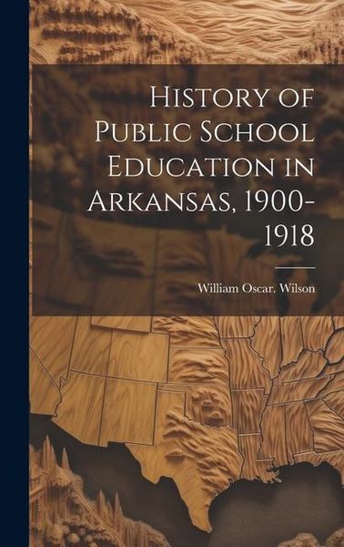Produktbild: History of Public School Education in Arkansas, 1900-1918