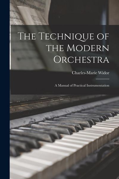 Produktbild: The Technique of the Modern Orchestra: a Manual of Practical Instrumentation