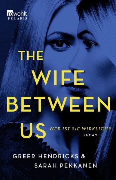 The Wife Between Us, Taschenbuch von Greer Hendricks,Sarah Pekkanen, Rowohlt Taschenbuch