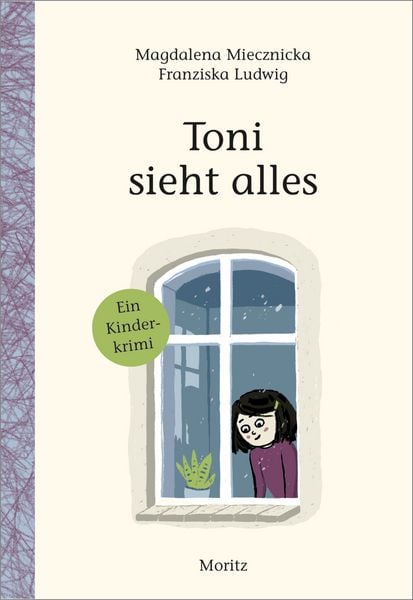 Toni sieht alles!, Gebundene Ausgabe von Magdalena Miecznicka, Moritz, 978-3-89565-455-8