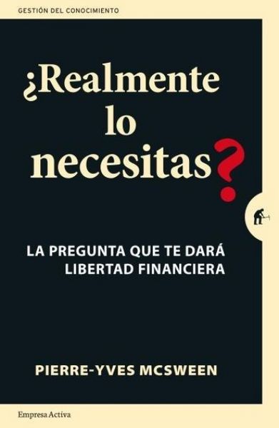 Produktbild: &iquest;Realmente lo necesitas? : la pregunta que te dar&aacute; libertad financiera : una pr&aacute;ctica gu&iacute;a para replantear tus finanzas personales