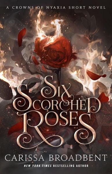 Six Scorched Roses, Taschenbuch von Carissa Broadbent, Tor Publishing Group, 978-1-250-36771-6