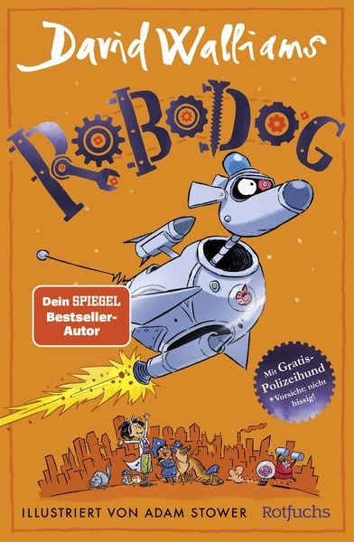 Robodog, Gebundene Ausgabe von David Walliams, Rotfuchs, 978-3-7571-0023-0