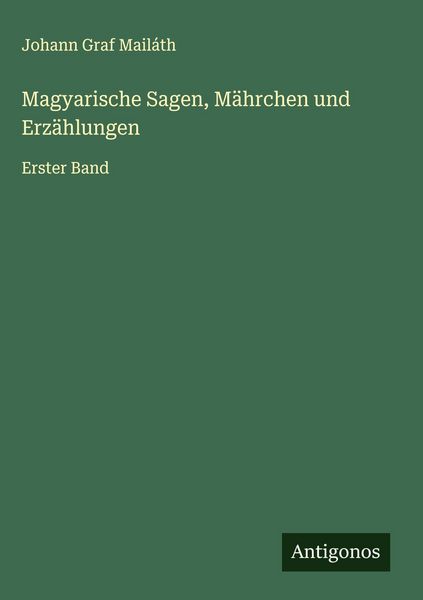 Produktbild: Magyarische Sagen, M&auml;hrchen und Erz&auml;hlungen