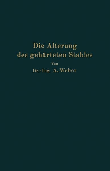 Produktbild: Die nat&uuml;rliche und k&uuml;nstliche Alterung des geh&auml;rteten Stahles