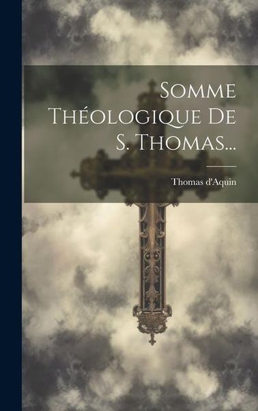 Produktbild: Somme Th&eacute;ologique De S. Thomas...