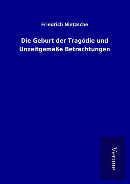 Produktbild: Die Geburt der Trag&ouml;die und Unzeitgem&auml;&szlig;e Betrachtungen