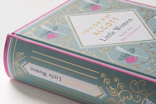Produktbild: Louisa May Alcott, Little Women. Betty und ihre Schwestern - Erster und zweiter Teil. Schmuckausgabe mit Goldpr&auml;gung