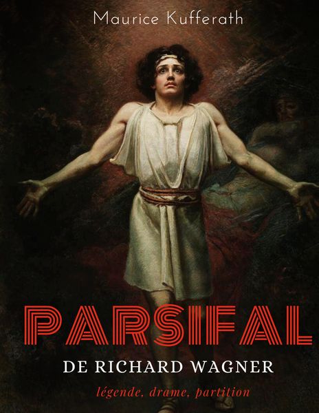 Produktbild: Parsifal, de Richard Wagner : l&eacute;gende, drame, partition