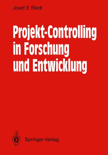 Projekt-Controlling in Forschung und Entwicklung, Taschenbuch von Josef E. Riedl, Springer Berlin, 9783540519638