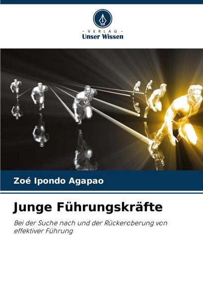 Junge Führungskräfte, Taschenbuch von Zoé Ipondo Agapao, Verlag Unser Wissen, 9786208032579