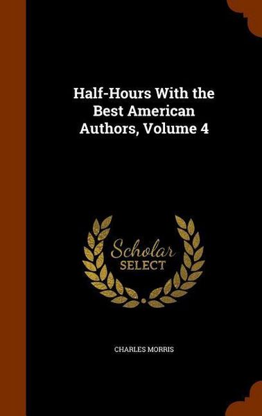 Produktbild: Half-Hours With the Best American Authors, Volume 4