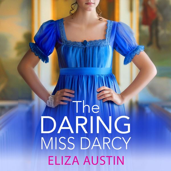 The Daring Miss Darcy - Eliza Austin, Audio, 9781836032823