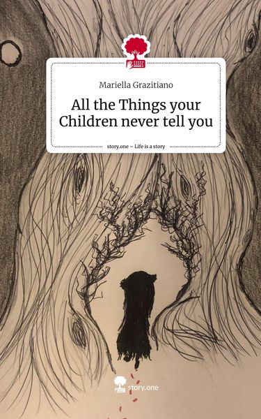 Produktbild: All the Things your Children never tell you. Life is a Story - story.one