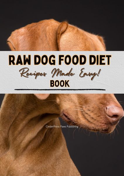 Produktbild: Raw Dog Food Diet Book Recipes: Recipes Made Easy for Beginner Pet Owners! | Simple, Natural and Raw Nutritional Feeding Recipes Cookbook for a Health