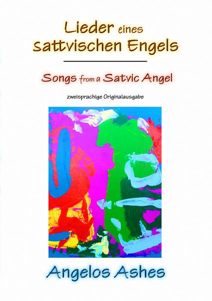 Lieder eines sattvischen Engels - Songs from a Satvic Angel, Taschenbuch von Angelos Ashes, BoD – Books on Demand, 9783739211558