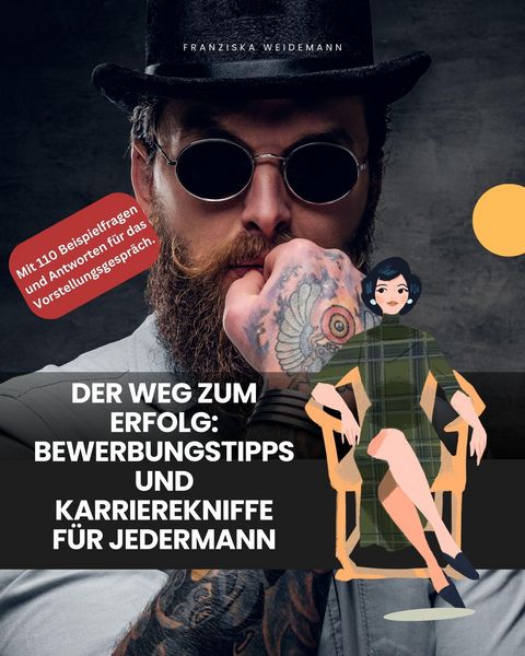 Produktbild: Der Weg zum Erfolg: Bewerbungstipps und Karrierekniffe f&uuml;r Jedermann