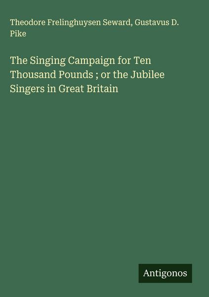 Produktbild: The Singing Campaign for Ten Thousand Pounds ; or the Jubilee Singers in Great Britain