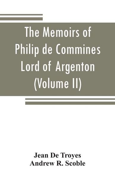 Produktbild: The memoirs of Philip de Commines, Lord of Argenton