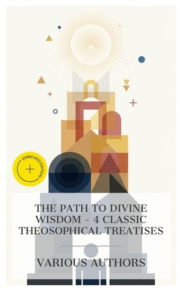 Produktbild: The Path to Divine Wisdom - 4 Classic Theosophical Treatises