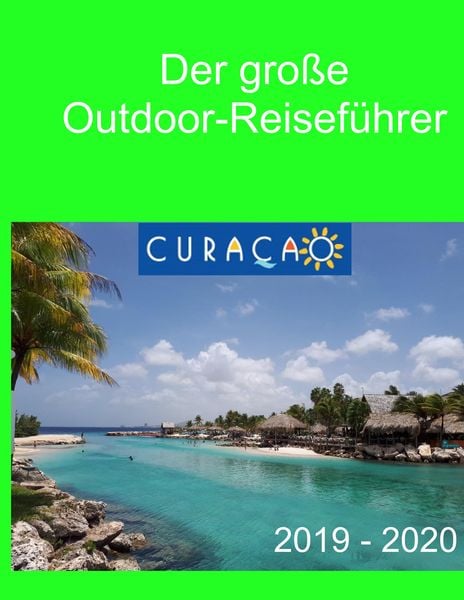 Produktbild: Der gro&szlig;e Outdoor-Reisef&uuml;hrer Curacao