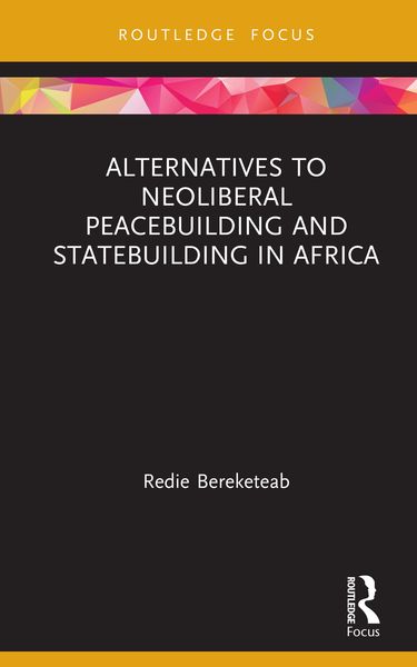 Produktbild: Alternatives to Neoliberal Peacebuilding and Statebuilding in Africa