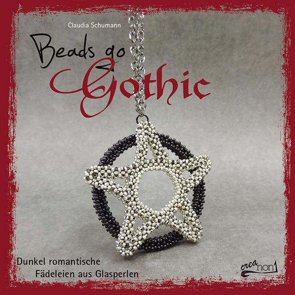 Beads go Gothic, Taschenbuch von Claudia Schumann, Schumann, Claudia, 978-3-940577-21-4