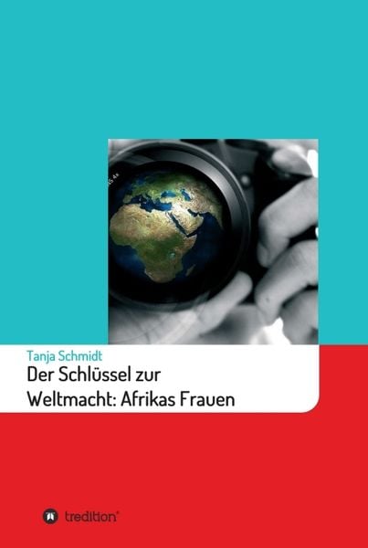 Produktbild: Der Schl&uuml;ssel zur Weltmacht: Afrikas Frauen