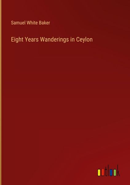 Produktbild: Eight Years Wanderings in Ceylon