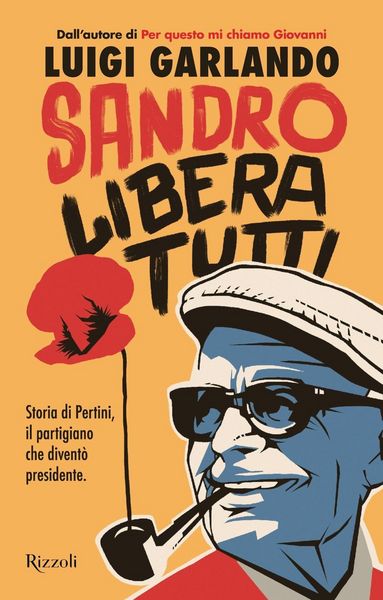 Produktbild: Sandro libera tutti. Storia di Pertini, il partigiano che divent&ograve; presidente