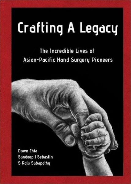 Produktbild: Crafting a Legacy: The Incredible Lives of Asian-Pacific Hand Surgery Pioneers