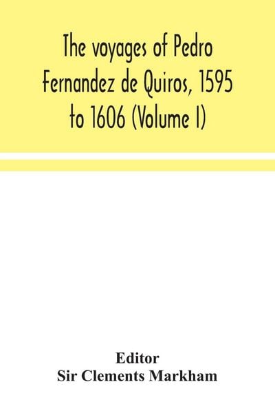 Produktbild: The voyages of Pedro Fernandez de Quiros, 1595 to 1606 (Volume I)