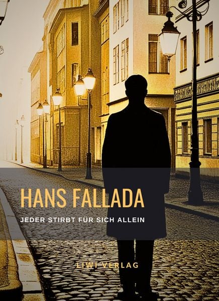 Produktbild: Hans Fallada: Jeder stirbt f&uuml;r sich allein. Neuausgabe der Fassung von 1947