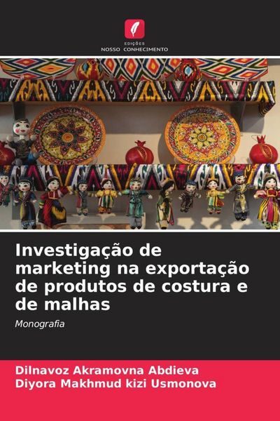 Produktbild: Investiga&ccedil;&atilde;o de marketing na exporta&ccedil;&atilde;o de produtos de costura e de malhas