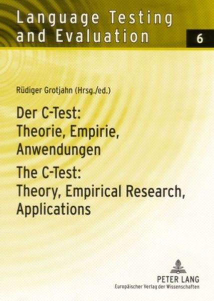 Produktbild: Der C-Test: Theorie, Empirie, Anwendungen / The C-Test: Theory, Empirical Research, Applications