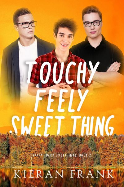 Produktbild: Touchy Feely Sweet Thing (Happy Lucky Everything, #2)