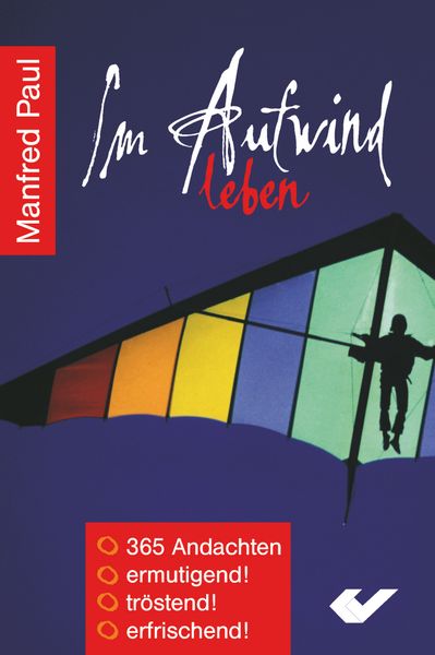 Im Aufwind leben, Gebundene Ausgabe von Manfred Paul, Christliche Verlagsgesellschaft, 978-3-89436-429-8