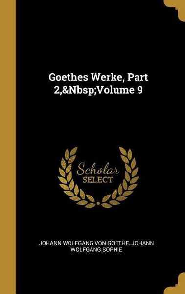 Produktbild: Goethes Werke, Part 2, Volume 9