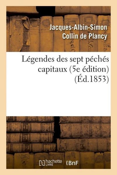 Produktbild: L&eacute;gendes Des Sept P&eacute;ch&eacute;s Capitaux (5e &Eacute;dition) (&Eacute;d.1853)