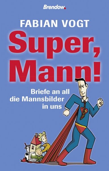 Super, Mann!, Gebundene Ausgabe von Fabian Vogt, Brendow, 978-3-86506-455-4
