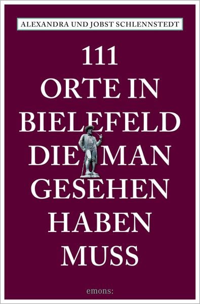 Produktbild: 111 Orte in Bielefeld, die man gesehen haben muss