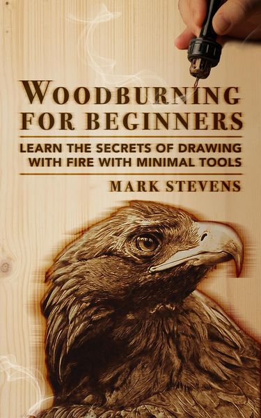 Produktbild: Woodburning for Beginners: Learn the Secrets of Drawing With Fire With Minimal Tools